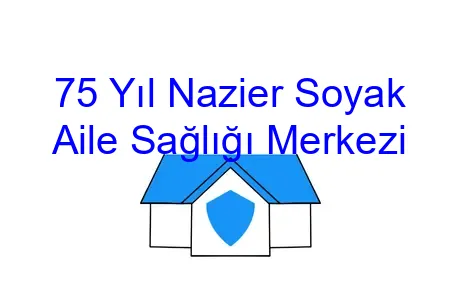 75 Yıl Nazier Soyak Aile Sağlığı Merkezi