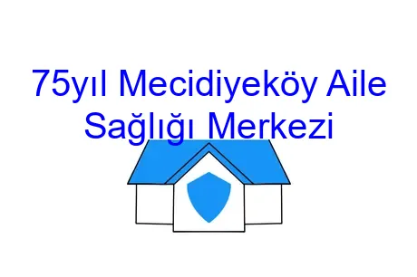 75yıl Mecidiyeköy Aile Sağlığı Merkezi