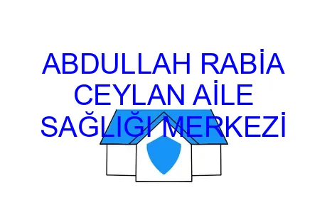 ABDULLAH RABİA CEYLAN AİLE SAĞLIĞI MERKEZİ