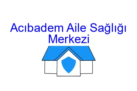 Acıbadem Aile Sağlığı Merkezi