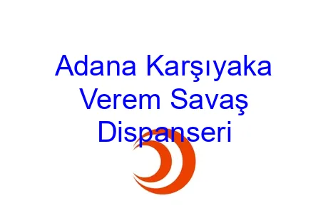 Adana Karşıyaka Verem Savaş Dispanseri