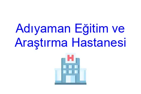 Adıyaman Eğitim ve Araştırma Hastanesi