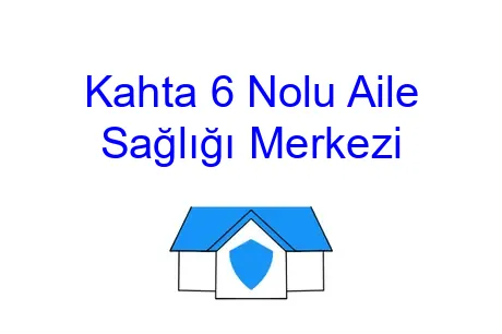 Kahta 6 Nolu Aile Sağlığı Merkezi