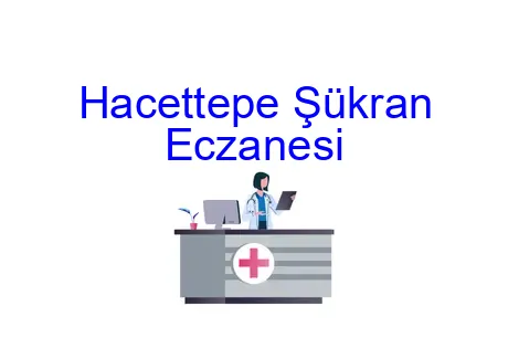 Hacettepe Şükran Eczanesi