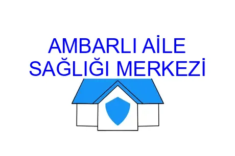AMBARLI AİLE SAĞLIĞI MERKEZİ