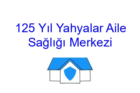 125 Yıl Yahyalar Aile Sağlığı Merkezi