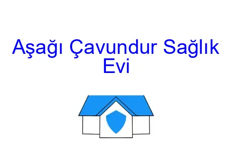 Aşağı Çavundur Sağlık Evi