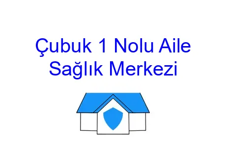 Çubuk 1 Nolu Aile Sağlık Merkezi