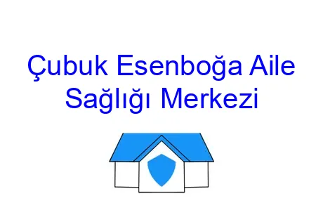Çubuk Esenboğa Aile Sağlığı Merkezi