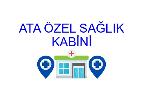 ATA ÖZEL SAĞLIK KABİNİ