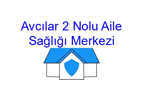 Avcılar 2 Nolu Aile Sağlığı Merkezi