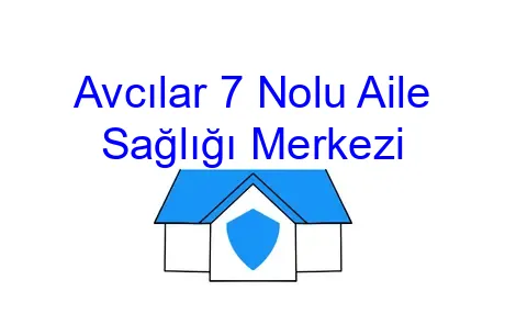 Avcılar 7 Nolu Aile Sağlığı Merkezi