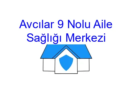 Avcılar 9 Nolu Aile Sağlığı Merkezi