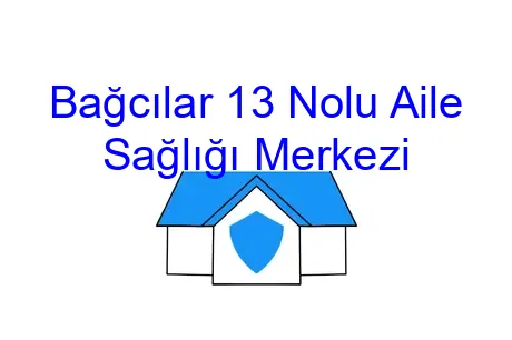 Bağcılar 13 Nolu Aile Sağlığı Merkezi