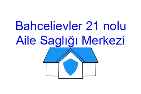 Bahcelievler 21 nolu Aile Saglığı Merkezi