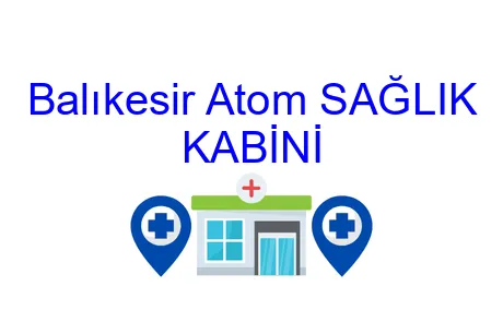 Balıkesir Atom SAĞLIK KABİNİ