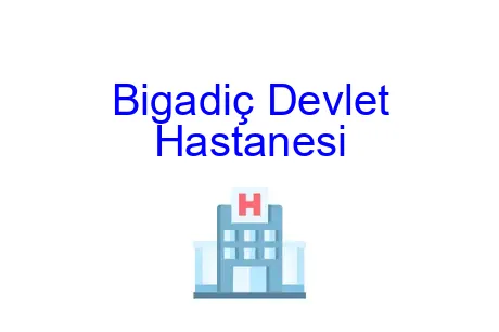 Bigadiç Devlet Hastanesi