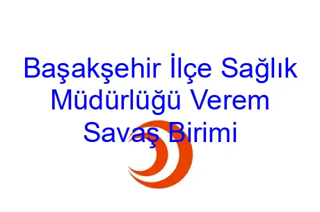 Başakşehir İlçe Sağlık Müdürlüğü Verem Savaş Birimi