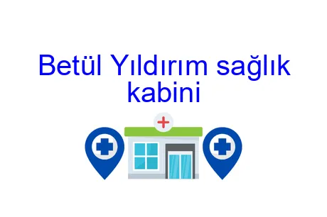 Betül Yıldırım Sağlık Kabini