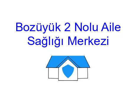 Bozüyük 2 Nolu Aile Sağlığı Merkezi