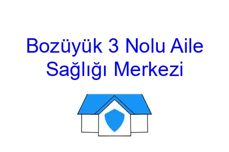 Bozüyük 3 Nolu Aile Sağlığı Merkezi