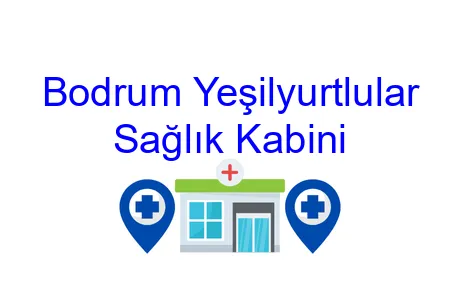 Bodrum Yeşilyurtlular Sağlık Kabini