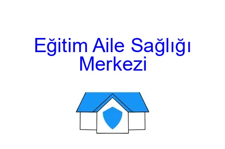 Eğitim Aile Sağlığı Merkezi