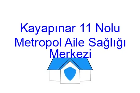 Kayapınar 11 Nolu Metropol Aile Sağlığı Merkezi