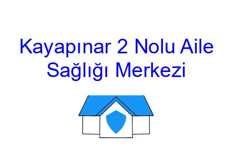 Kayapınar 2 Nolu Aile Sağlığı Merkezi