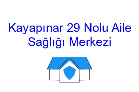 Kayapınar 29 Nolu Aile Sağlığı Merkezi