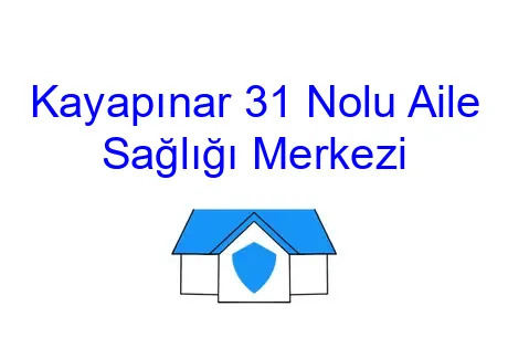 Kayapınar 31 Nolu Aile Sağlığı Merkezi