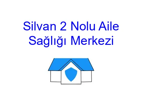 Silvan 2 Nolu Aile Sağlığı Merkezi