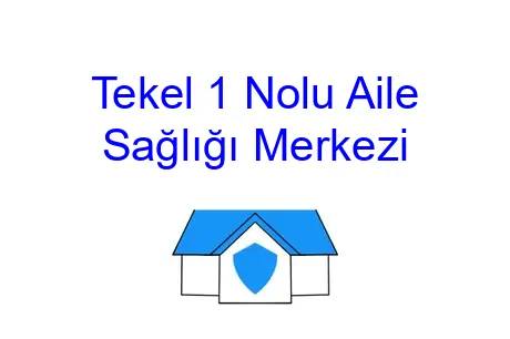 Tekel 1 Nolu Aile Sağlığı Merkezi
