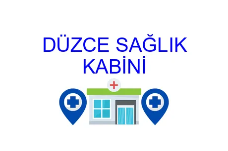 DÜZCE SAĞLIK KABİNİ