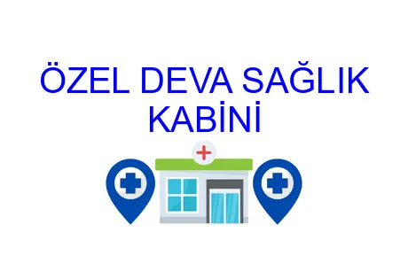 ÖZEL DEVA SAĞLIK KABİNİ