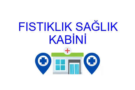 FISTIKLIK SAĞLIK KABİNİ