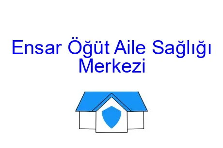 Ensar Öğüt Aile Sağlığı Merkezi