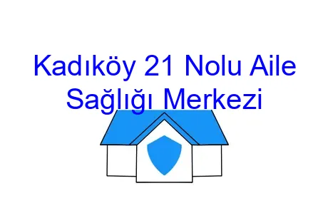Kadıköy 21 Nolu Aile Sağlığı Merkezi