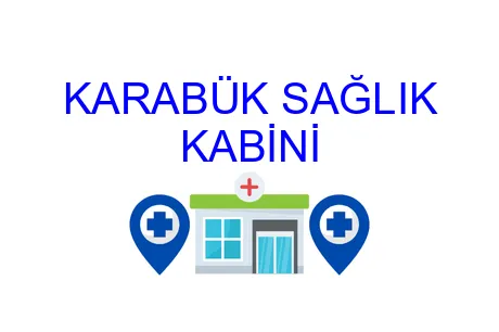 KARABÜK SAĞLIK KABİNİ