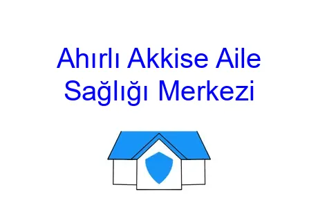 Ahırlı Akkise Aile Sağlığı Merkezi