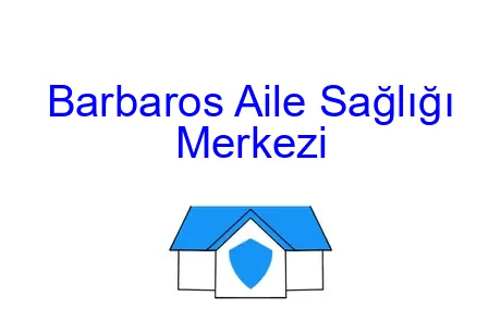 Barbaros Aile Sağlığı Merkezi