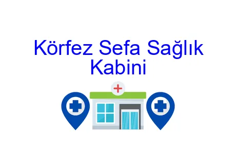 Körfez Sefa Sağlık Kabini
