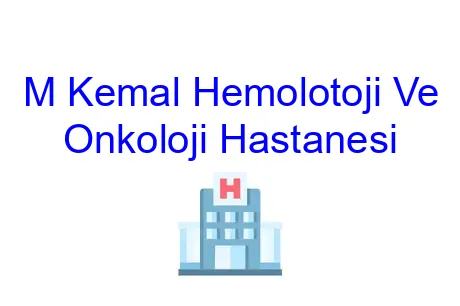 M Kemal Hemolotoji Ve Onkoloji Hastanesi