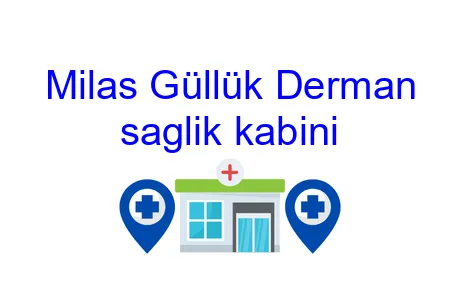 Milas Güllük Derman saglik kabini