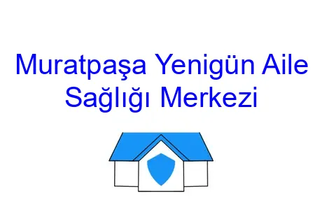 Muratpaşa Yenigün Aile Sağlığı Merkezi