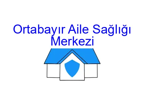 Ortabayır Aile Sağlığı Merkezi
