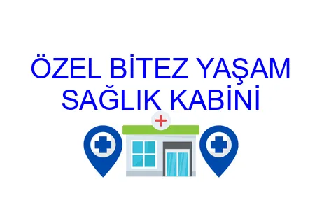 ÖZEL BİTEZ YAŞAM SAĞLIK KABİNİ