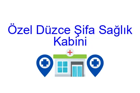 Özel Düzce Şifa Sağlık Kabini