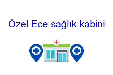 Özel Ece sağlık kabini