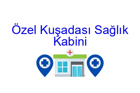 Özel Kuşadası Sağlık Kabini